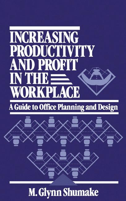 Increasing Productivity and Profit in the Workplace: A Guide to Office Planning and Design - Ingram