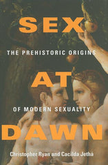 Sex at Dawn: The Prehistoric Origins of Modern Sexuality - Ingram