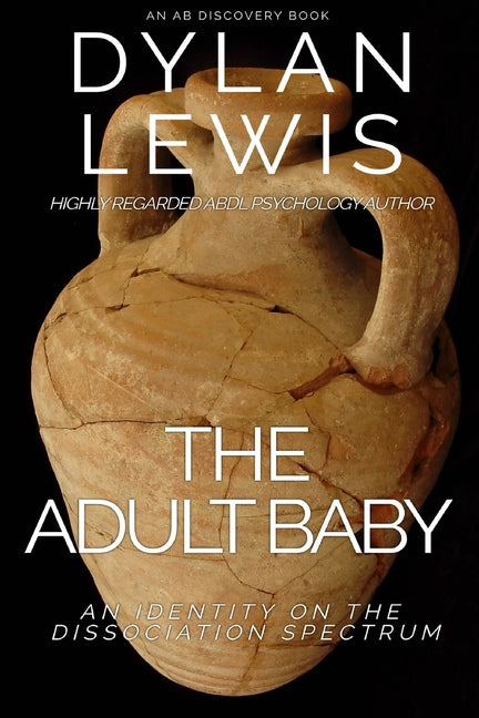 Adult Baby: An Identity on the Dissociation Spectrum - Ingram