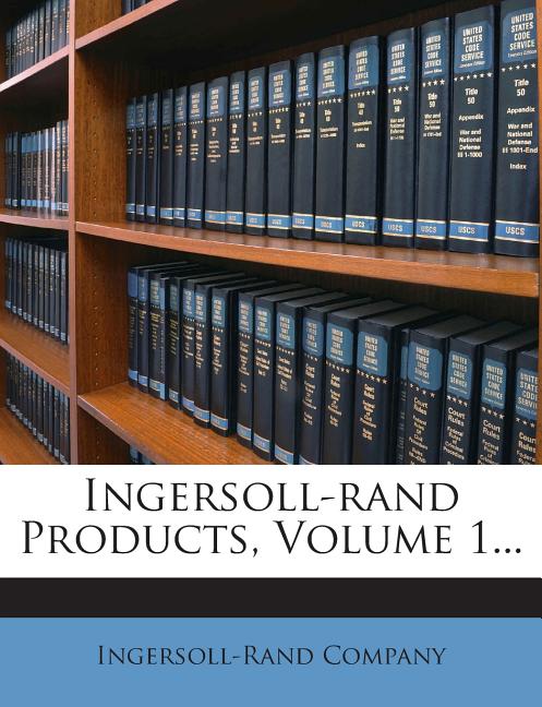 Ingersoll-rand Products, Volume 1... - Ingram
