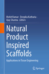 Natural Product Inspired Scaffolds: Applications in Tissue Engineering (2024) - Ingram