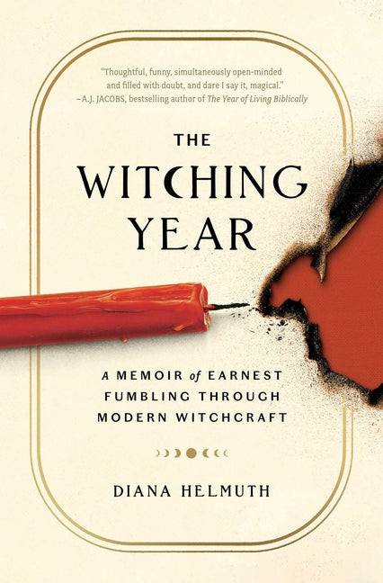 Witching Year: A Memoir of Earnest Fumbling Through Modern Witchcraft - Ingram