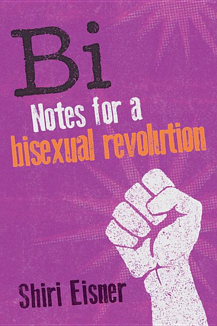 Bi: Notes for a Bisexual Revolution - Ingram