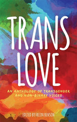Trans Love: An Anthology of Transgender and Non-Binary Voices - Ingram