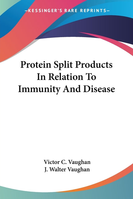 Protein Split Products In Relation To Immunity And Disease - Ingram