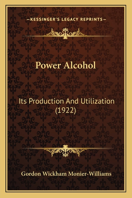 Power Alcohol: Its Production and Utilization (1922) - Ingram