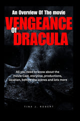 Overview of the Movie Veagence of Dracula: All you need to know about the movie cast, storyline, production, location behind the scenes and lot more - Ingram