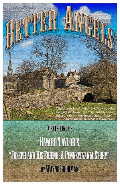 Better Angels: A Retelling of Bayard Taylor's Joseph and His Friend: A Pennsylvania Story - Ingram