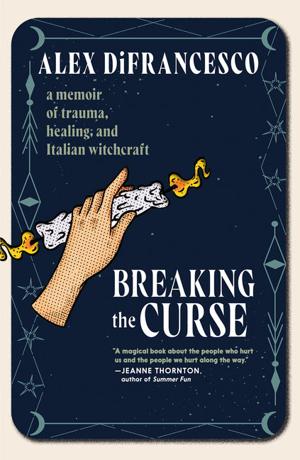 Breaking the Curse: A Memoir about Trauma, Healing, and Italian Witchcraft - Ingram