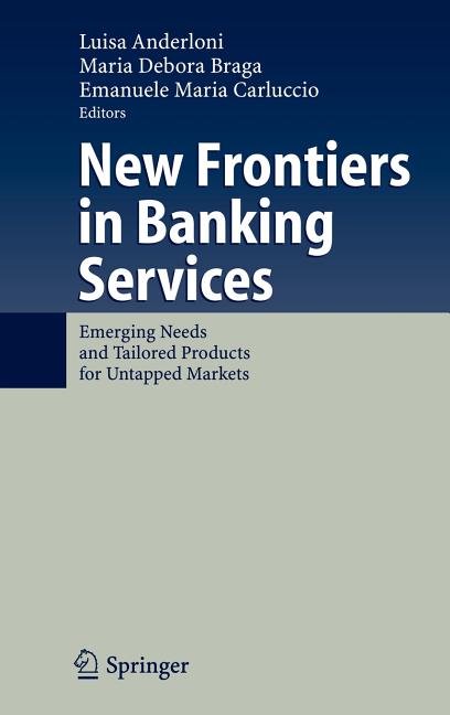 New Frontiers in Banking Services: Emerging Needs and Tailored Products for Untapped Markets (2007) - Ingram