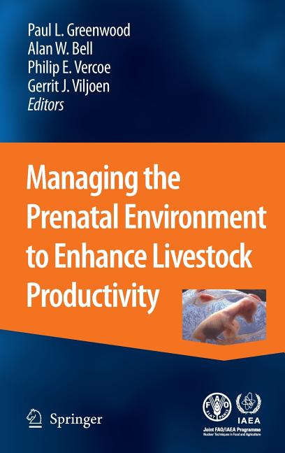 Managing the Prenatal Environment to Enhance Livestock Productivity (2010) - Ingram