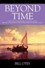 Beyond Time: Lost at Sea, Near Death, Salvation, Magic, Dreams, and Ghosts in the Water World of Pacific Atolls - Ingram
