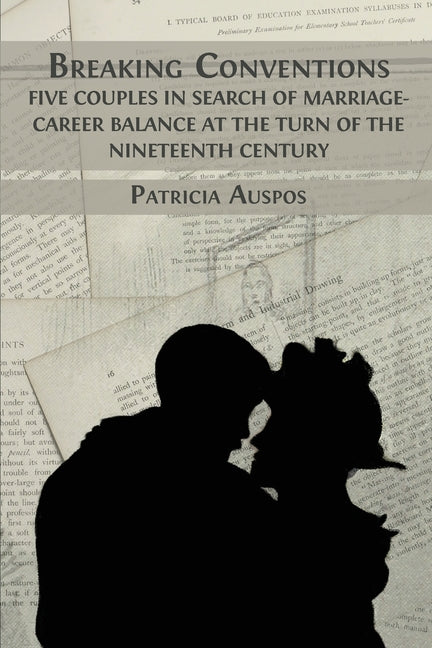 Breaking Conventions: Five Couples in Search of Marriage-Career Balance at the Turn of the 19th Century - Ingram