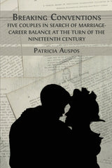 Breaking Conventions: Five Couples in Search of Marriage-Career Balance at the Turn of the 19th Century - Ingram