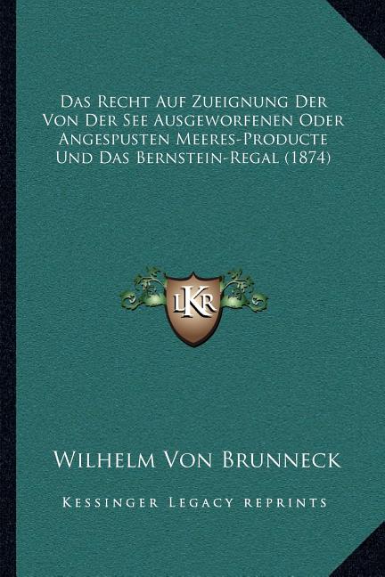 Recht Auf Zueignung Der Von Der See Ausgeworfenen Oder Angespusten Meeres-Producte Und Das Bernstein-Regal (1874) - Ingram