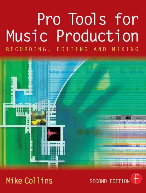 Pro Tools for Music Production: Recording, Editing and Mixing - Ingram