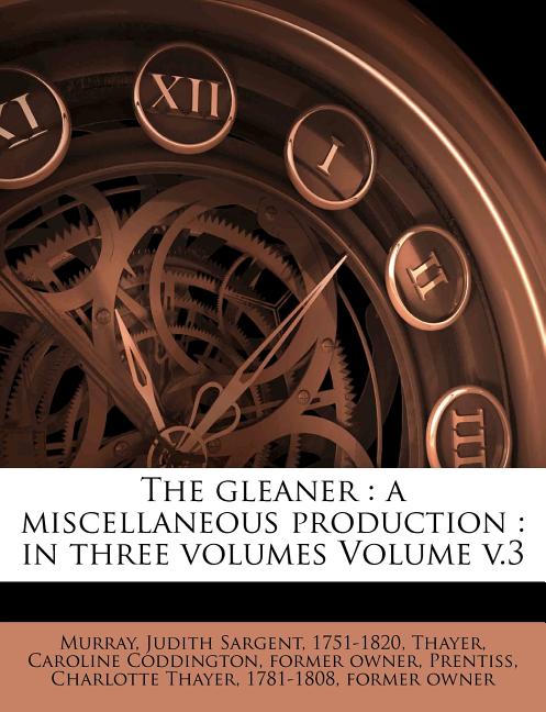 Gleaner: A Miscellaneous Production: In Three Volumes Volume V.3 - Ingram
