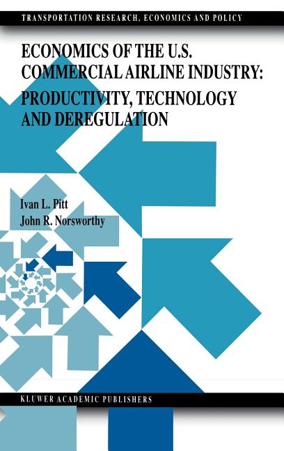Economics of the U.S. Commercial Airline Industry: Productivity, Technology and Deregulation (1999) - Ingram