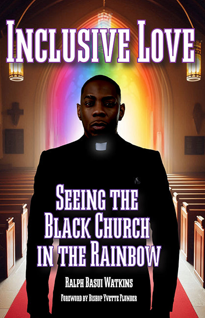 Inclusive Love: Seeing the Black Church in the Rainbow - Ingram