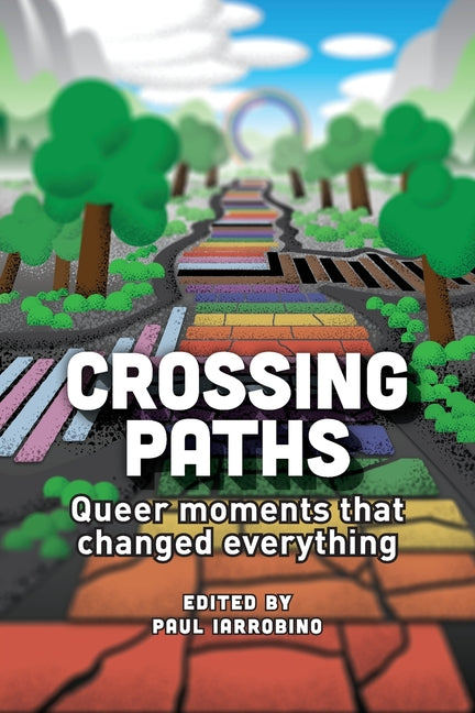 Crossing Paths: Queer moments that changed everything