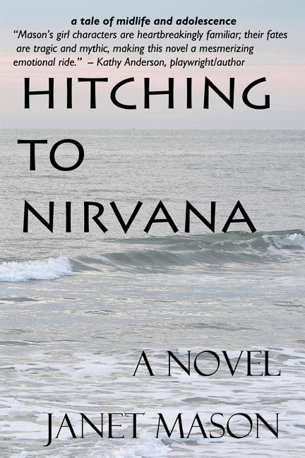 Hitching To Nirvana: a novel by Janet Mason - Ingram