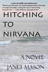 Hitching To Nirvana: a novel by Janet Mason - Ingram