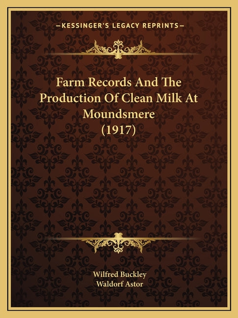 Farm Records And The Production Of Clean Milk At Moundsmere (1917) - Ingram