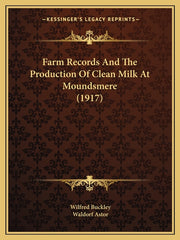 Farm Records And The Production Of Clean Milk At Moundsmere (1917) - Ingram