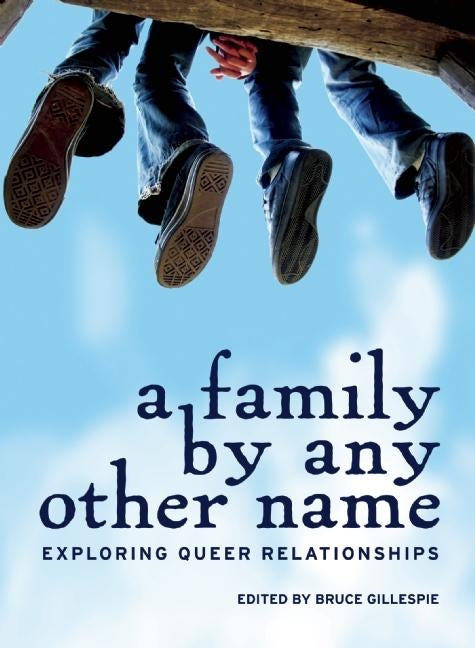 Family by Any Other Name: Exploring Queer Relationships - Ingram