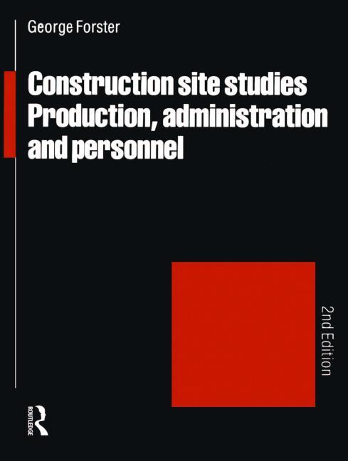Construction Site Studies: Production Administration and Personnel - Ingram