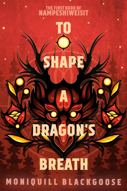 To Shape a Dragon's Breath: The First Book of Nampeshiweisit - Ingram