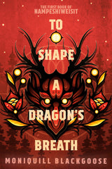 To Shape a Dragon's Breath: The First Book of Nampeshiweisit - Ingram