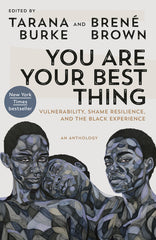 You Are Your Best Thing: Vulnerability, Shame Resilience, and the Black Experience - Ingram