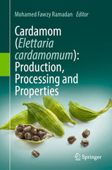 Cardamom (Elettaria Cardamomum): Production, Processing and Properties (2023) - Ingram