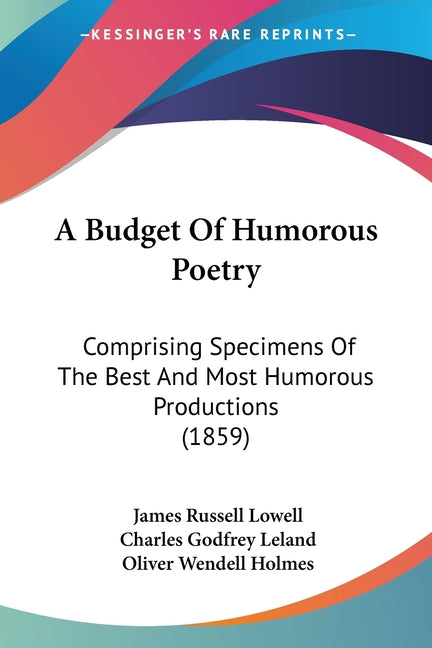 Budget Of Humorous Poetry: Comprising Specimens Of The Best And Most Humorous Productions (1859) - Ingram