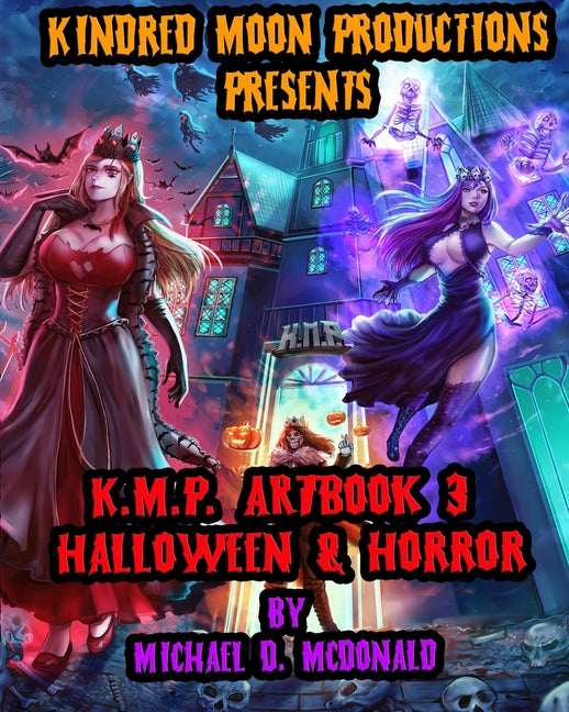 Kindred Moon Productions K.M.P. Halloween and Horror Art Book 3: by Michael D. McDonald - Ingram