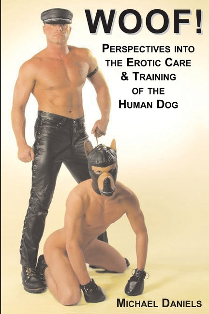 Woof!: Perspectives Into the Erotic Care & Training of the Human Dog - Ingram