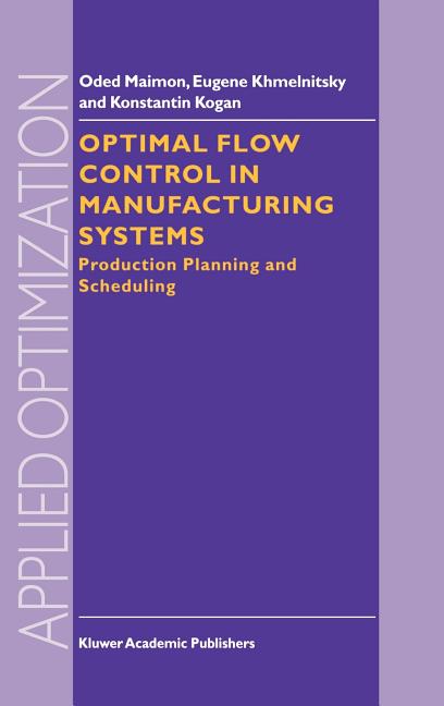 Optimal Flow Control in Manufacturing Systems: Production Planning and Scheduling (1998) - Ingram