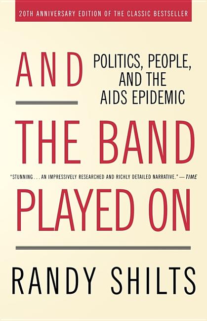 And the Band Played on: Politics, People, and the AIDS Epidemic (Anniversary) - Ingram