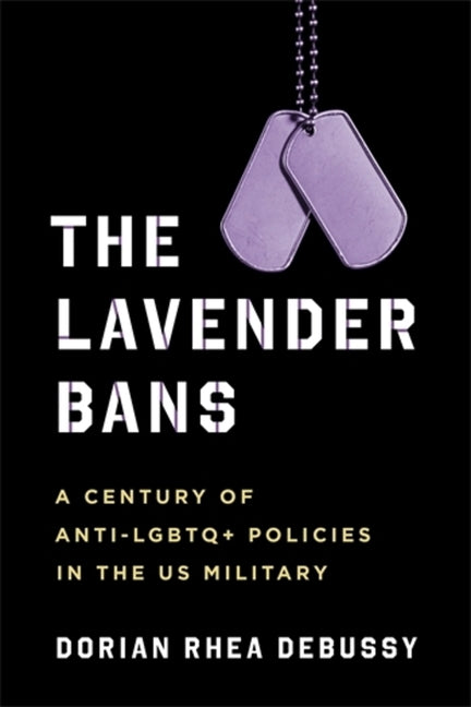 The Lavender Bans: A Century of Anti-LGBTQ+ Policies in the Us Military - Ingram