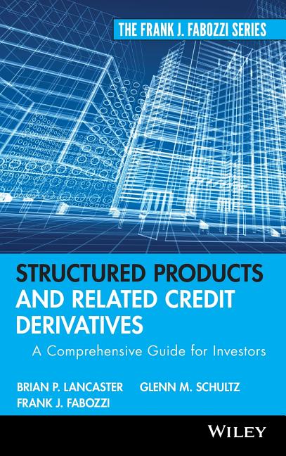 Structured Products and Related Credit Derivatives: A Comprehensive Guide for Investors - Ingram