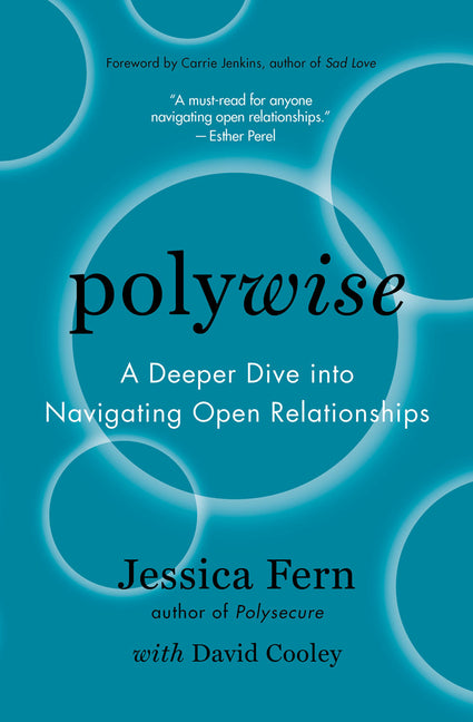 Polywise: A Deeper Dive Into Navigating Open Relationships - Ingram