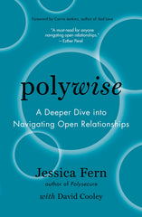 Polywise: A Deeper Dive Into Navigating Open Relationships - Ingram