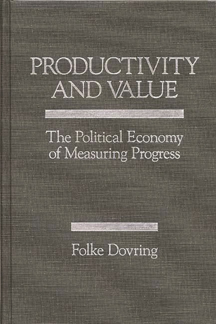 Productivity and Value: The Political Economy of Measuring Progress - Ingram