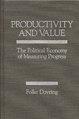 Productivity and Value: The Political Economy of Measuring Progress - Ingram