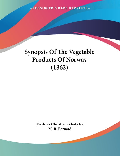 Synopsis Of The Vegetable Products Of Norway (1862) - Ingram