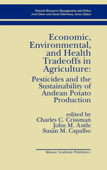 Economic, Environmental, and Health Tradeoffs in Agriculture: Pesticides and the Sustainability of Andean Potato Production (1998) - Ingram