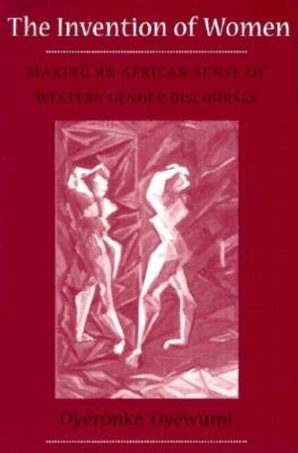 Invention of Women: Making an African Sense of Western Gender Discourses - Ingram