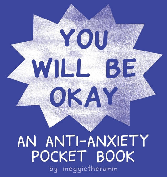 You Will Be Ok: An Anti-Anxiety Pocket Book - Ingram