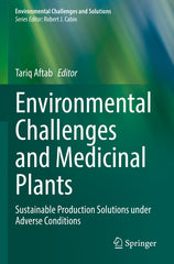 Environmental Challenges and Medicinal Plants: Sustainable Production Solutions Under Adverse Conditions (2022) - Ingram